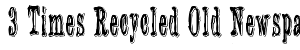 3 Times Recycled Old Newspaper font preview